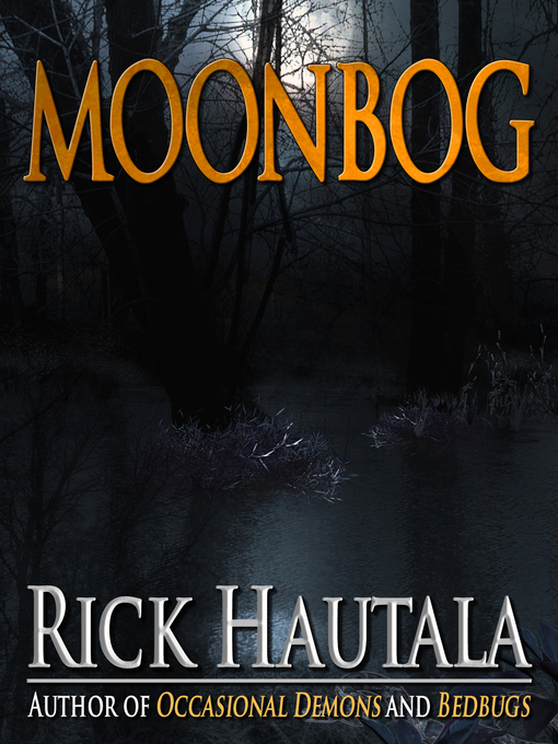 Title details for Moonbog by Rick Hautala - Available